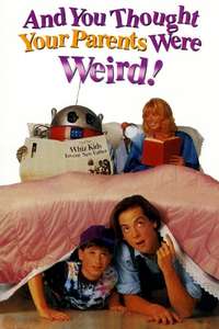 And You Thought Your Parents Were Weird! - Poster