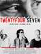 24 7: Twenty Four Seven