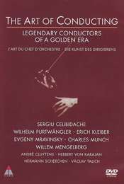 The Art of Conducting - Legendary Conductors of a Golden Era