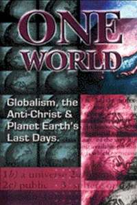 One World Globalism  the Anti-Christ  and Planet Earths Last Days - Poster