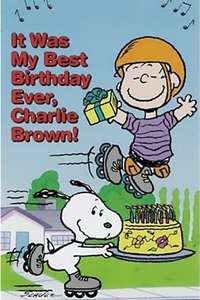 It Was My Best Birthday Ever  Charlie Brown! - Poster