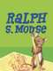 Ralph S. Mouse