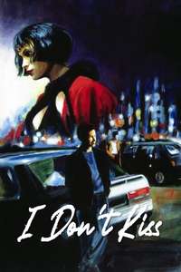 I Don't Kiss - Poster