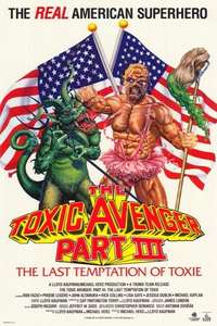 The Toxic Avenger Part III: The Last Temptation of Toxie - Poster