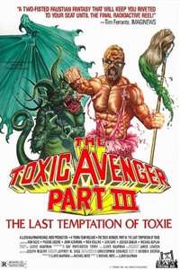 The Toxic Avenger Part III: The Last Temptation of Toxie - Poster