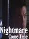 A Nightmare Come True