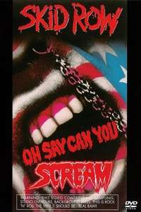 Skid Row: Oh Say Can You Scream - Poster