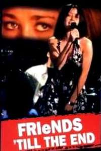 Friends 'Til The End - Poster