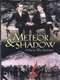 Meteor and Shadow