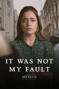 Not My Fault: Mexico - Posters