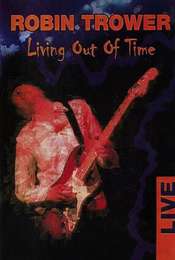 Robin Trower : Living Out Of Time