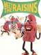 Meet the Raisins!