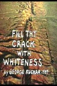 Fill Thy Crack with Whiteness - Poster