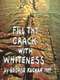 Fill Thy Crack with Whiteness