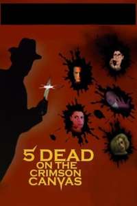 5 Dead on the Crimson Canvas - Poster
