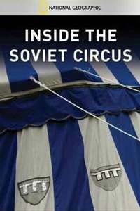 National Geographic: Inside The Soviet Circus - Poster