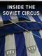 National Geographic: Inside The Soviet Circus