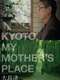 Kyoto  My Mother's Place