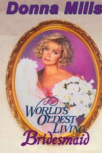 The World's Oldest Living Bridesmaid - Poster
