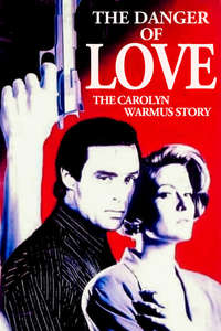 The Danger of Love: The Carolyn Warmus Story - Poster