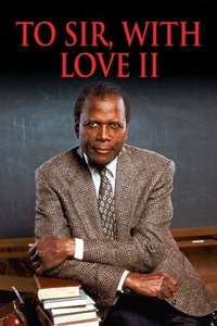 To Sir  with Love II - Poster