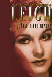 Vivien Leigh: Scarlett And Beyond