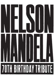 Nelson Mandela 70th Birthday Tribute