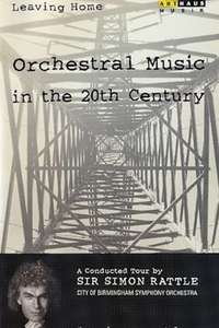 Leaving Home - Orchestral Music in the 20th Century - Poster