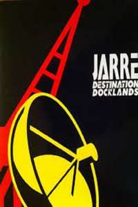 Jean Michel Jarre: Destination Docklands - Poster