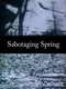 Sabotaging Spring