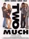 Two Much