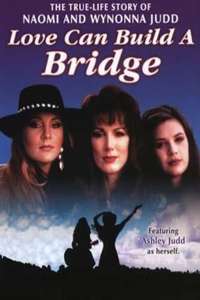Naomi & Wynonna: Love Can Build a Bridge - Poster