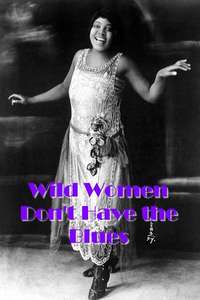 Wild Women Don't Have the Blues - Poster