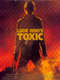 Look Who's Toxic