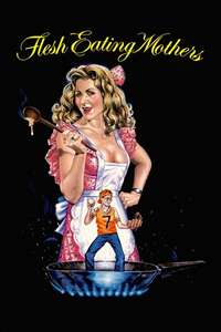 Flesh Eating Mothers - Poster