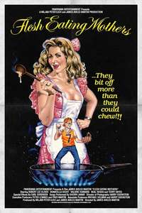 Flesh Eating Mothers - Poster