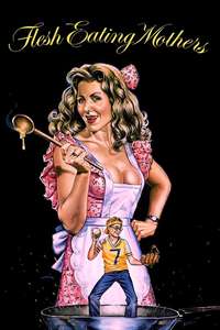 Flesh Eating Mothers - Poster