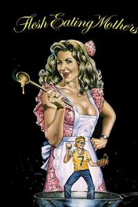 Flesh Eating Mothers - Poster