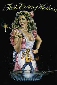 Flesh Eating Mothers - Poster