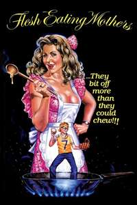 Flesh Eating Mothers - Poster