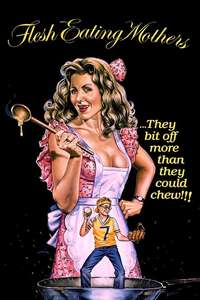 Flesh Eating Mothers - Poster