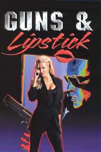 Guns & Lipstick - Poster