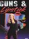 Guns & Lipstick