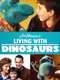 Living with Dinosaurs