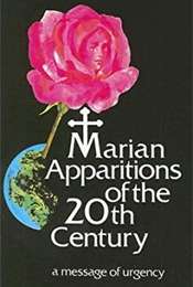 Marian Apparitions of the 20th Century: A Message of Urgency