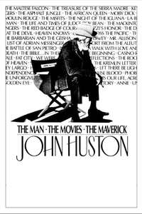 John Huston: The Man  the Movies  the Maverick - Poster