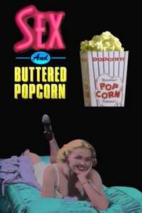 Sex and Buttered Popcorn - Poster