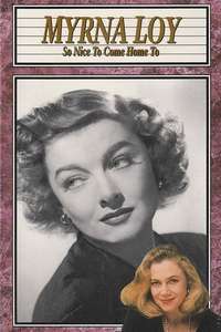 Hollywood Remembers: Myrna Loy - So Nice to Come Home to - Poster