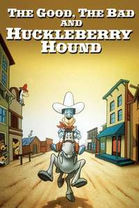 The Good  the Bad  and Huckleberry Hound - Poster