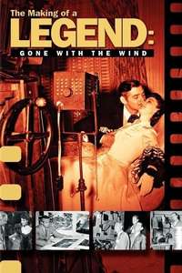 The Making of a Legend: Gone with the Wind - Poster
